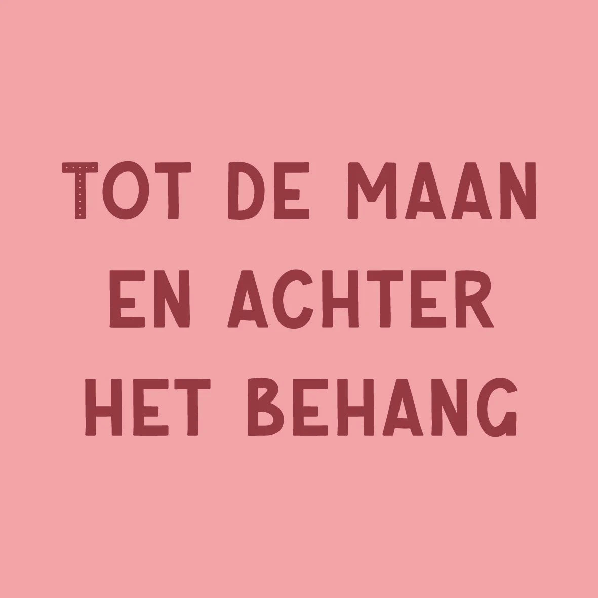 Tegeltje Tot de maan en achter het behang