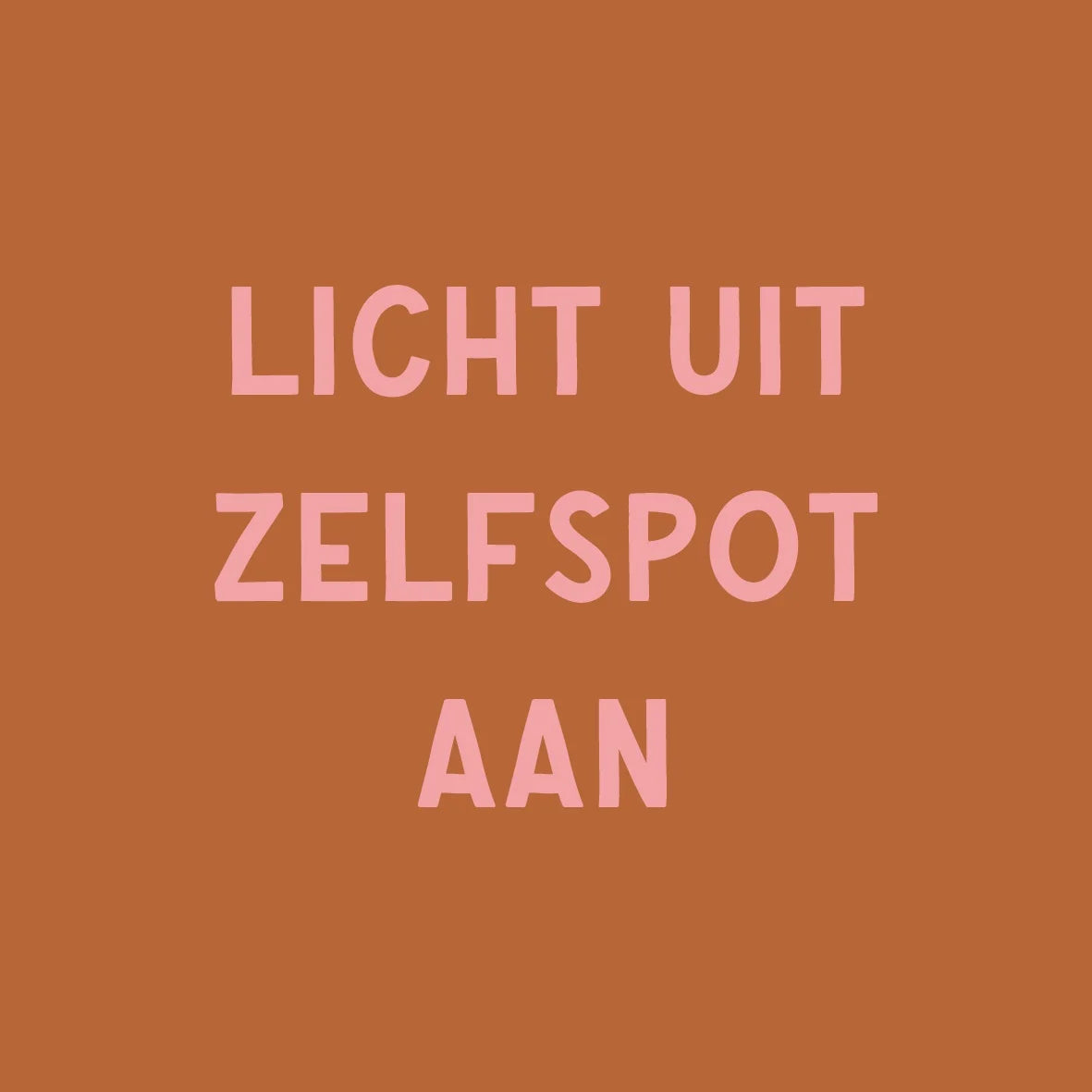Tegeltje Licht uit zelfspot aan