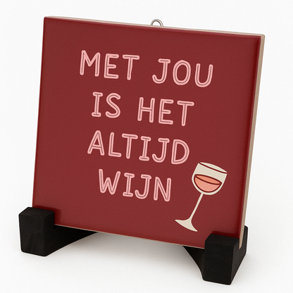 Tegeltje Met jou is het altijd wijn